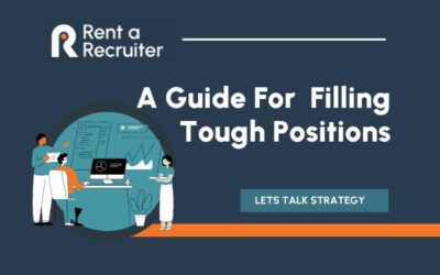 A Help Guide for Filling Tough Positions: Expert Recommendations