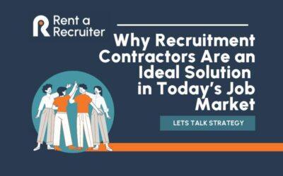 Why Recruitment Contractors Are an Ideal Solution in Todays Job Market