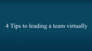 4 tips to leading a team virtually