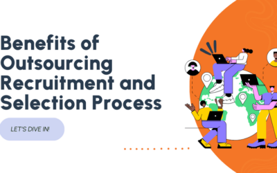 The Remarkable Benefits of Outsourcing Recruitment and Selection Process