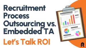Recruitment Process Outsourcing vs. Embedded TA Which Delivers Better ROI for Growing Companies