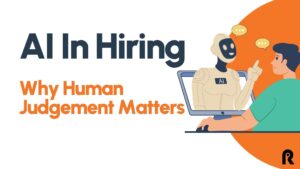 AI in Hiring: Why Human Judgement Still Matters in 2026